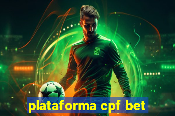 plataforma cpf bet